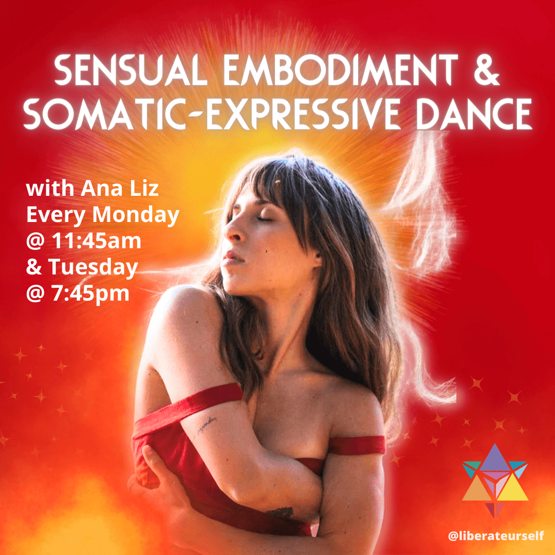 red and yellow background with image of lady in a red dress holding herself. image reads: sensual embodiment and somatic-expressive dance with ana liz, every monday at 11:45am and tuesday at 7:45pm