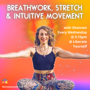 orange, pink, purple and yellow mix background with image of lady smiling, sitting with open arms. image reads: breathwork, stretch and intuitive movement with shannon. every wednesday at 5:15pm at liberate yourself