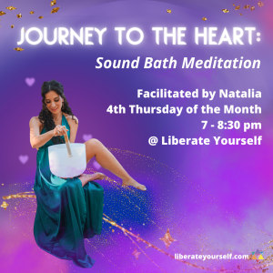 pink and blue background with hearts and stars floating and a woman sitting down in a green dress playing a sound bowl. image reads: journey to the heart: sound bath meditation, facilitated by natalia on the 4th thursdays of the monht from 7 to 8:30pm at liberate yourself