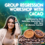 background image of green sparkles with image of lady smiling and cacao fruit. image reads: group regression workshop with cacao facilitated by shivi on saturday, september 30th from 6:30 to 8pm at liberate yourself