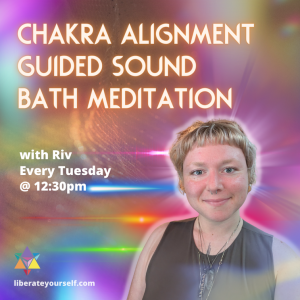 rainbow background with image of person smiling. Image reads: chakra alignment guided sound bath meditation with riv. every tuesday at 12:30pm