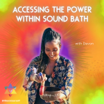 Colorful background of yellow, orange, red and purple with a lady holding a sound bath playing it and smiling. Image reads: Accessing the power within sound bath with Devon