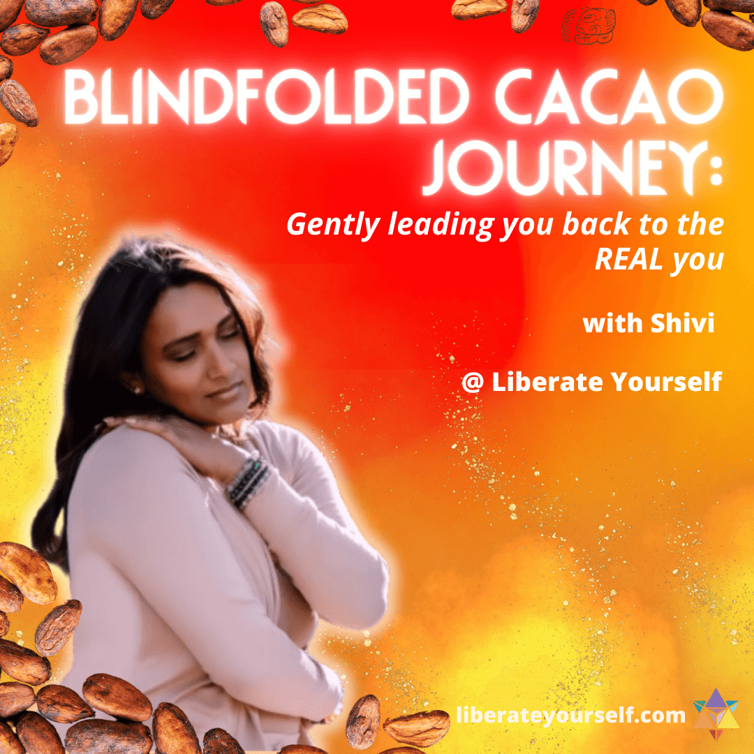 red, orange and yellow gradient background with cacao seeds and woman holding herself. Image reads Blindfolded Cacao Journey: Gently Leading you back to the Real You with Shivi at Liberate Yourself