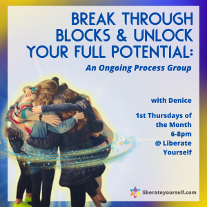 break through blocks and unlock your full potential an ongoing process group