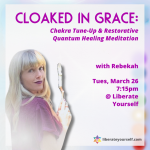 cloaked in grace chakra tune-up and restorative quantum healing meditation